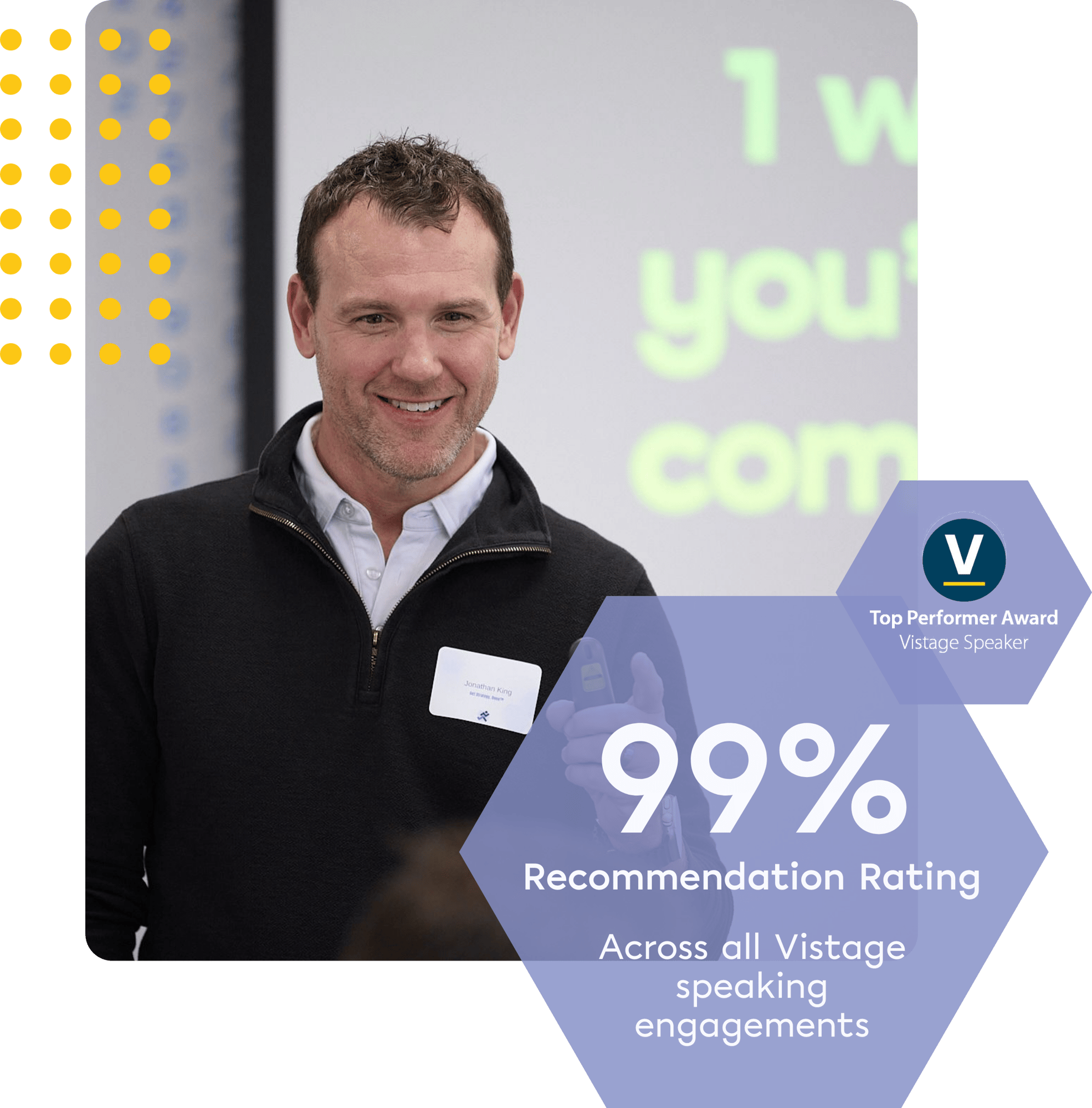 Jonathan King with a 99% recommendation rating and Vistage Top Performer Award recognition